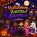 My Halloween Haunted Alphabet