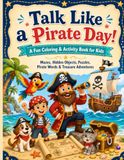 Talk Pirate Coloring & Activity Book for Kids Ages 4–8