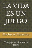 LA Independently Published La Vida Es Un Juego Paperback