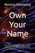 Own Your Name: The Freelancer's Step-by-Step Guide to Building a Personal Brand, Optimizing Social Media, Pitching Clients, and Winning High-Paying Work