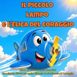 Il piccolo Lampo e l'elica del coraggio: Libro da Colorare per Bambini: Una Storia Illustrata sulla Fiducia in Se Stessi e il Coraggio