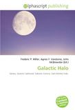 Galactic Halo: Galaxy, Galactic Spheroid, Galactic Corona, Dark Matter Halo.