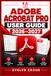 Adobe Acrobat Pro Guide de l'utilisateur 2026–2027 : Maîtriser la modification de PDF, les signatures électroniques, les formulaires, la sécurité, l'accessibilité, l'OCR, la conversion, la collaboration et les flux de travail de documents