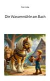 Die Books on Demand Die Wassermühle am Bach