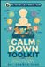 Calm Big Feelings, Calm Families- Calm Down Toolkit