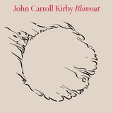 Blowout John Carroll Kirby - Blowout (2 LP)