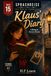 Klaus' Diary: Learn German the Fun Way with the Sprachreise Berlin Chronicles, Book 15: Discover Family Secrets, Master New Vocabulary: A Berlin Mystery (Bilingual German Reader A1)