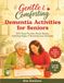 Gentle & Comforting Dementia Activities for Seniors
