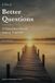A Year of Better Questions: 52 Questions Worth Asking Yourself