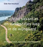 Dichtbij Sterck & de Vreese Dichtbij vakanties en weekendjes weg in de wijngaard