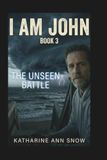 I Am John: The Unseen Battle