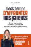 Il est temps d'affronter nos parents: Braver les non-dits, s'affirmer avec lucidité, assumer l'adulte que nous sommes