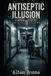 Antiseptic Independently Published Antiseptic Illusion Paperback