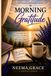 Morning Gratitude: The Lifeline I Never Knew I Needed