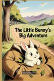The Independently Published The Little Bunny's Big Adventure