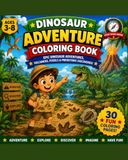 Dinosaur Adventure Coloring Book: Roar Through Exciting Prehistoric Adventures!
