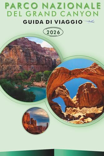 PARCO NAZIONALE DEL GRAND CANYON 2026