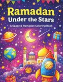 Ramadan Under the Stars: A Space & Ramadan Coloring Book
