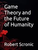 Game Theory and the Future of Humanity