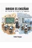 Dirigir es enseñar: Del salón de clases a la empresa