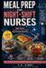 HIGH-PROTEIN MEAL PREP FOR NIGHT-SHIFT WORKERS: 30-Minute Energy-Boosting Recipes for Real-Life Shifts