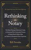 Rethinking The Notary: The Estate Planning Professional's Guide to Partnering With Credentialed Notaries to Expand Reach, Reduce Risk, and Deliver an Exceptional Client Experience
