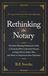 Rethinking The Notary: The Estate Planning Professional's Guide to Partnering With Credentialed Notaries to Expand Reach, Reduce Risk, and Deliver an Exceptional Client Experience