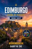 EDIMBURGO GUIDA DI VIAGGIO 2026-2027