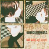 Fake Blonde Redhead Fake Can Be Just As Good (LP)