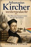 Athanasius Kircher weitergedacht: Der Mut zum Ganzen in einer Zeit der Spezialisten