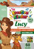 Kreative Fräulein Lucy Kreative Kinder Malbuch ab 8 Jahre: Das Malbuch für Cowboys. Lerne Nachmalen LEVEL 3