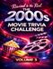 REWIND TO THE REEL OF 2000S : VOLUME 3: The Ultimate Global Cinema Trivia Challenge of the Decade