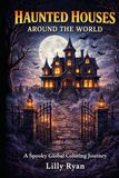 Haunted Houses Around the World: A Spooky Global Coloring Journey
