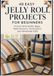 48 Easy Jelly Roll Projects for Beginners