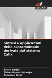 Sintesi Edizioni Sapienza Sintesi e applicazioni delle supramolecole derivate dal sistema Calix Paperback