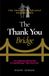 The Thank You Bridge: Your Suffering is Not the End, It's Load-Bearing--Here's the Proof