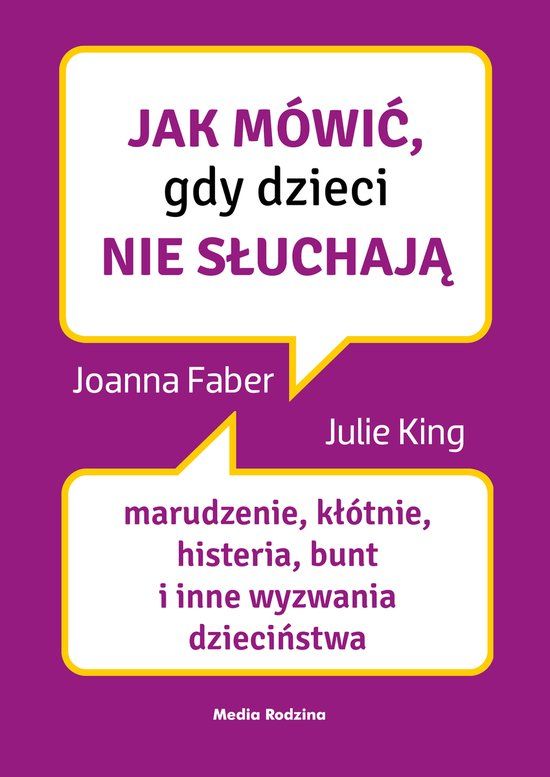 Media Rodzina Jak mówić, gdy dzieci nie słuchają - Joanne Faber, Julie King - boek in het Pools