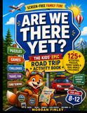 ARE WE THERE YET?: THE KID'S EPIC ROAD TRIP ACTIVITY BOOK