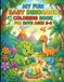 My Fun Baby Dinosaur Coloring Book for Boys Ages 3-6: 25 Cute Baby Dino Adventures to Color