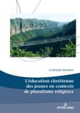 L'éducation Peter Lang Group AG Dieux, Hommes et Religions / Gods, Humans and Religions- L’éducation chrétienne des jeunes en contexte de pluralisme religieux Paperback