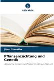 Pflanzenzüchtung Verlag Unser Wissen Pflanzenzüchtung und Genetik: Allgemeine Konzepte der Pflanzenzüchtung und Genetik