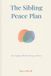 The Libri GmbH The Sibling Peace Plan: Stop Fighting Without Being a Referee