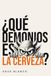 ¿Qué demonios es la cerveza?