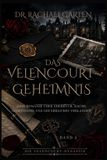 DAS Velencourt Das Velencourt-Geheimnis: "Eine Romanze über Ehebruch, Rache, Geheimnisse und gefährliches Verlangen"