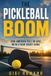 The Libri GmbH The Pickleball Boom: How America Fell in Love with a New Court Game Paperback