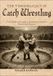 THE TIMELESS LEGACY OF CATCH WRESTLING: From Medieval Grappling Traditions to Modern Martial Arts Mastery