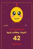 The Jokaibean The Jokaibean's Real Funny Jokes for 42 Year Olds: Hand-Picked Jokes, Riddles & Fun Facts