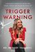 Trigger Bridget Trammell Trigger Warning: A Faith-Based Playbook for Healing from Trauma, Control, and the Lies that Broke You Paperback