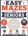 Easy Mazes for Seniors: 80 Large Print Puzzles to Relax, Unwind, Boost Focus, and Keep Your Mind Active, with Solutions