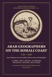 Arab Geographers on the Somali Coast, 1154–1456: Seven Medieval Accounts of Zeila, Berbera, Merca and Mogadishu — Translated and Annotated
